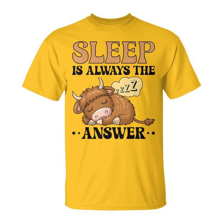 Highland Cow Sleeping Pajamas Sleep Is Always The Answer T-Shirt