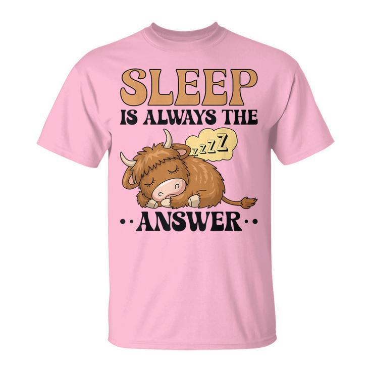 Highland Cow Sleeping Pajamas Sleep Is Always The Answer T-Shirt