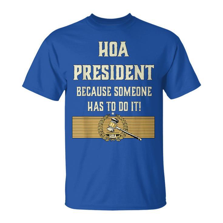 Hoa President Homeowners Home Property Owners Association T-Shirt