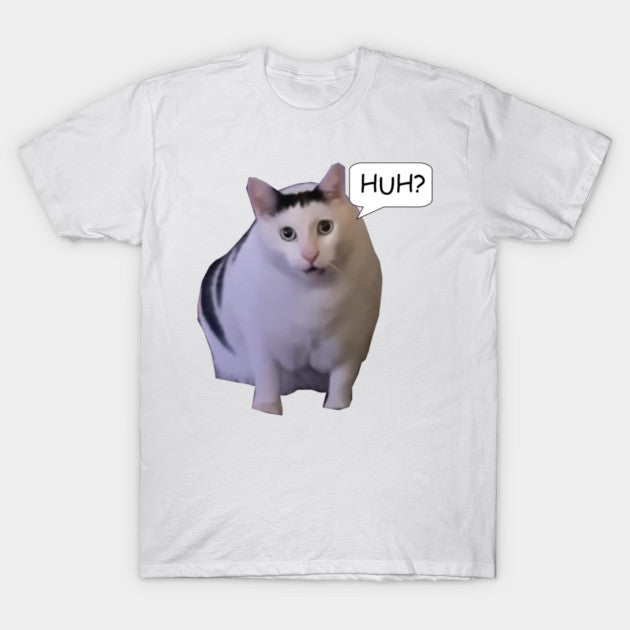 Huh Cat Meme T-Shirt