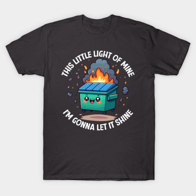 Funny Dumpster Fire Anxiety Humor Mental Health T-Shirt