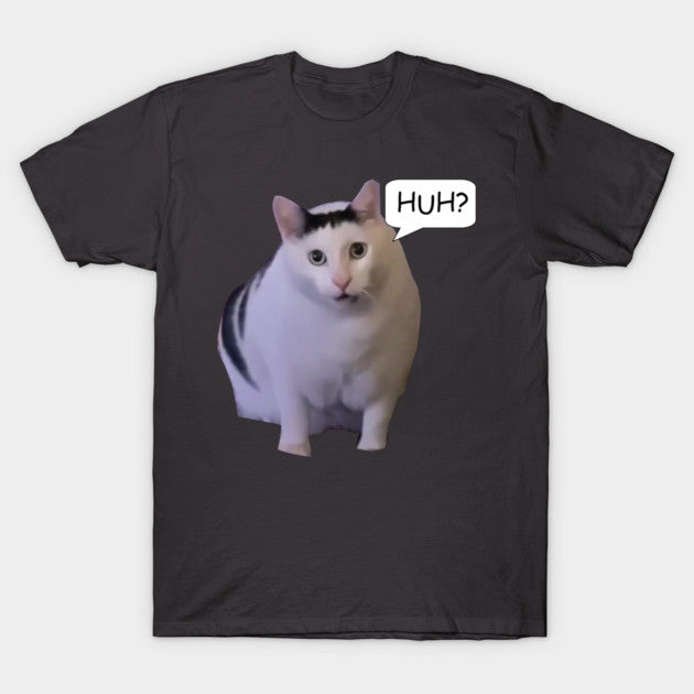 Huh Cat Meme T-Shirt