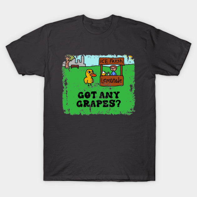 GOT ANY GRAPES ? LEMONADE T-Shirt