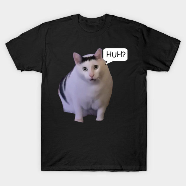 Huh Cat Meme T-Shirt