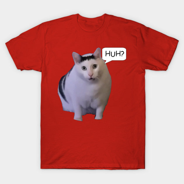 Huh Cat Meme T-Shirt