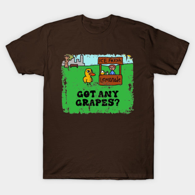 GOT ANY GRAPES ? LEMONADE T-Shirt