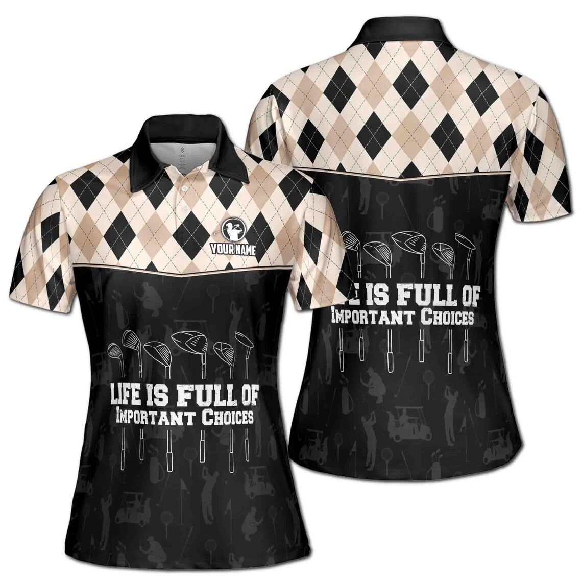 Custom Argyle Golf Life Is Full Of Important Choices Women's Polo Shirt (S-5XL)