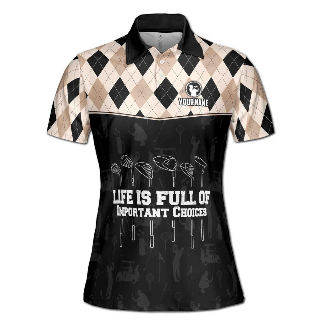 Custom Argyle Golf Life Is Full Of Important Choices Women's Polo Shirt (S-5XL)