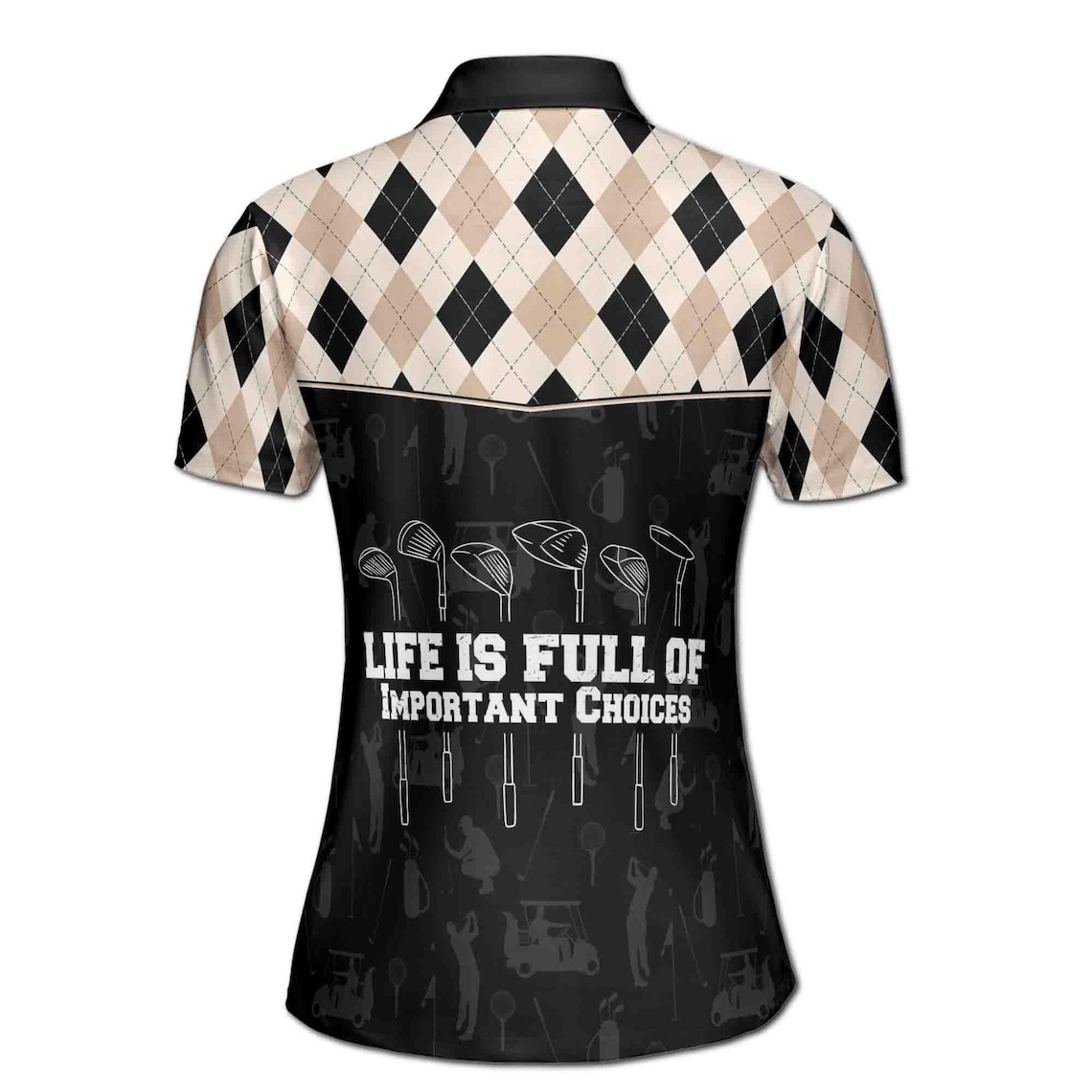 Custom Argyle Golf Life Is Full Of Important Choices Women's Polo Shirt (S-5XL)
