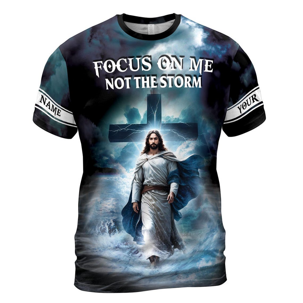 Custom Name Focus On Me Not The Storm Jesus Men's 3D T-shirt S-5XL