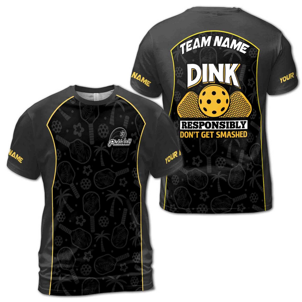 Custom Name Pickleball Dink Responsibly Don't Get Smash 3D T-Shirt S-5XL