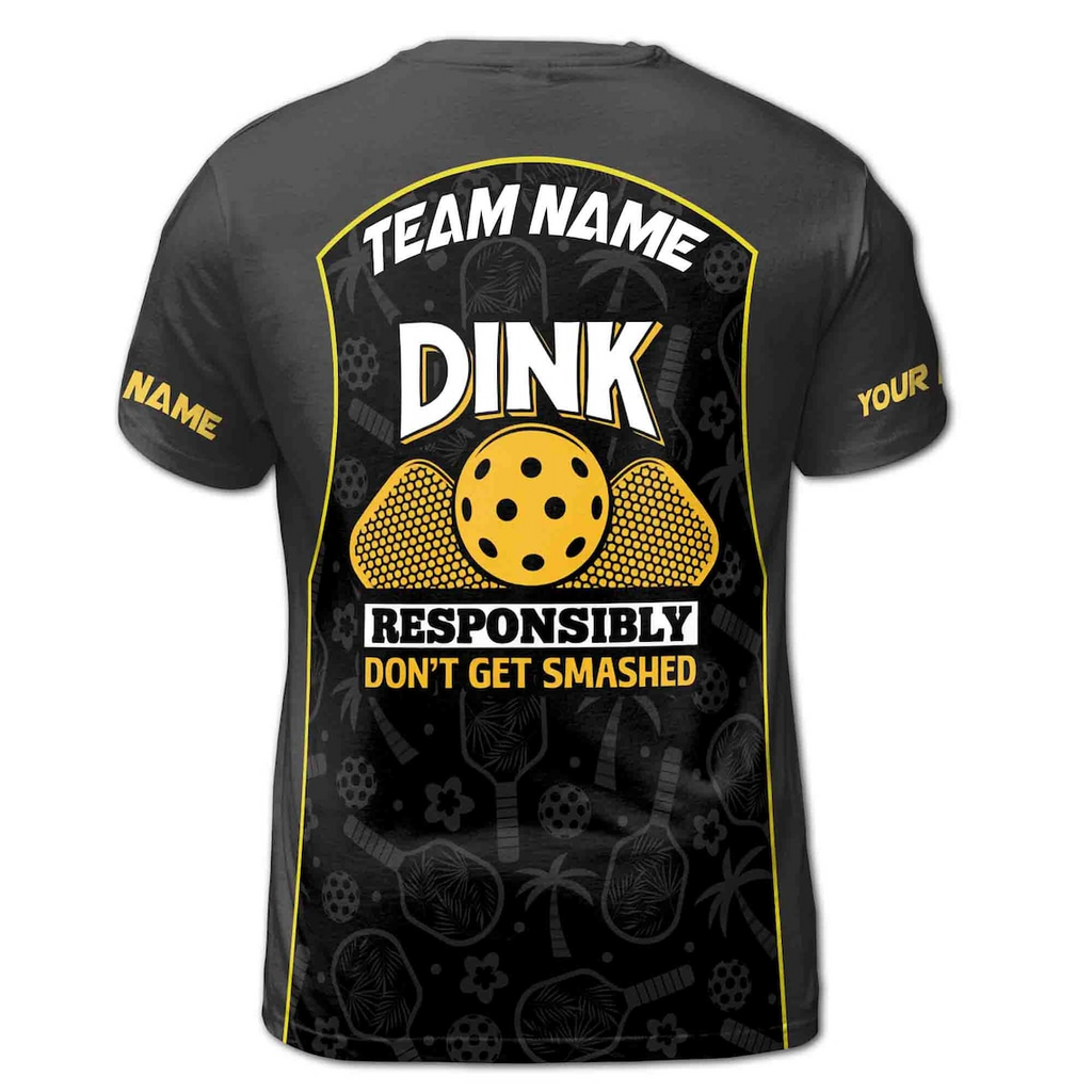 Custom Name Pickleball Dink Responsibly Don't Get Smash 3D T-Shirt S-5XL