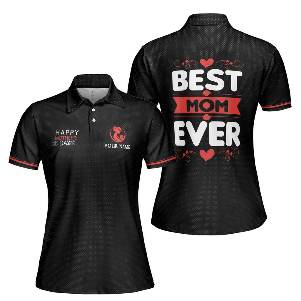 Personalized Best Mom Ever Polo Shirt - Mother's Day Gift (S-5XL)