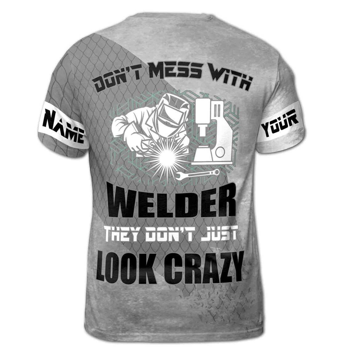 Personalized Welder 3D T-Shirt: Metalworking Quote, Gray Net Pattern (S-5XL)