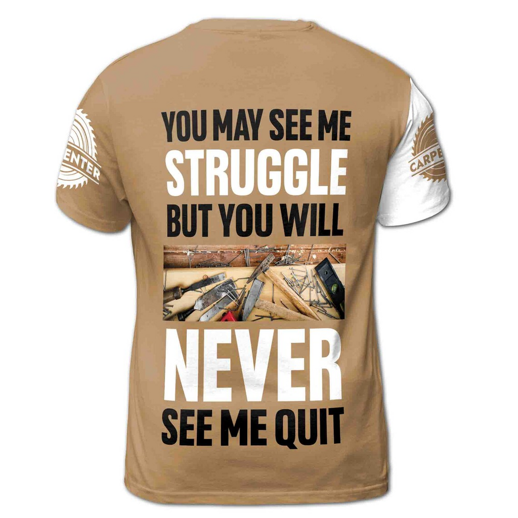 Custom Name Carpenter 3D T-Shirt: Never Quit Quote, All Over Print (S-5XL)