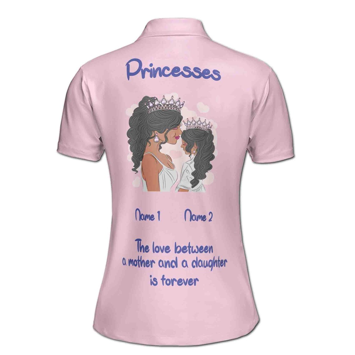 Customize Name Princesses The Love Between A Mother And A Daughter Is Forever Women's Polo Shirt (S-5XL)