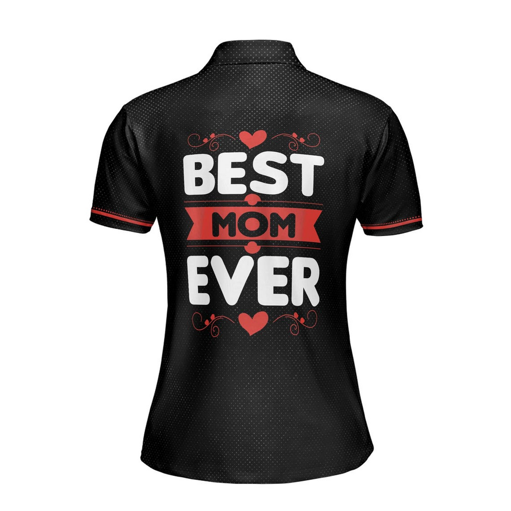 Personalized Best Mom Ever Polo Shirt - Mother's Day Gift (S-5XL)