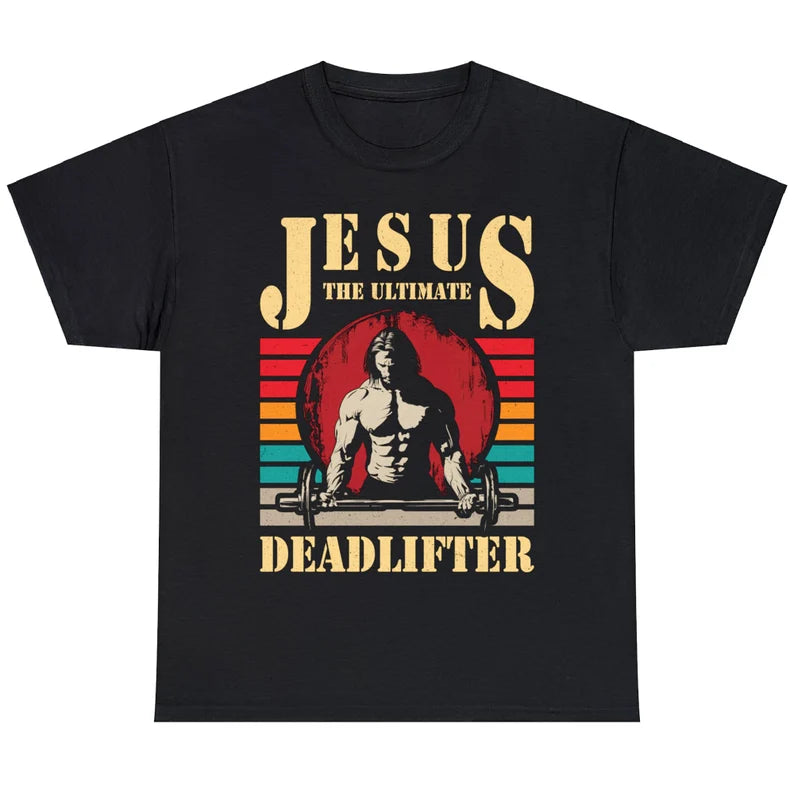 Jesus The Ultimate Deadlifter Funny Christian Gym & Workout Jesus T-Shirt