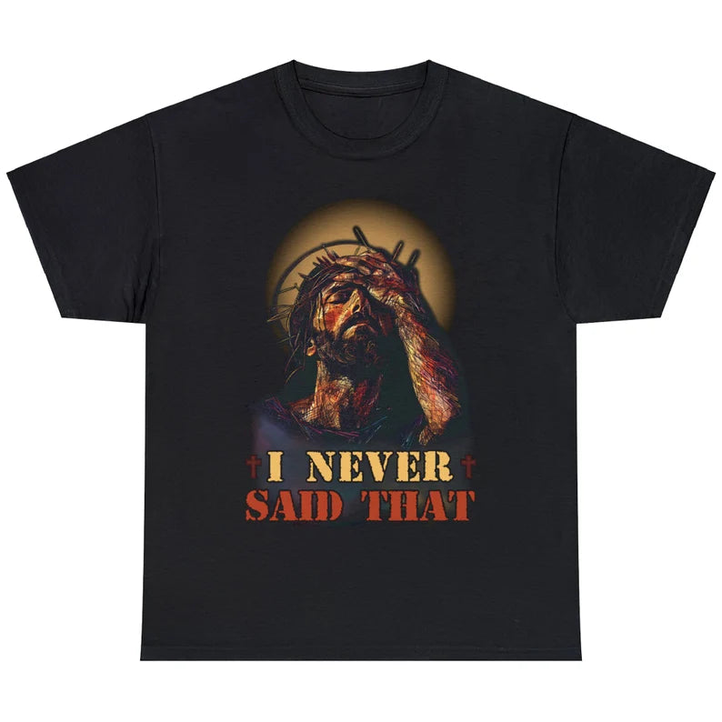 Funny Christian Humor Jesus God I Never Said That Unisex T-shirt