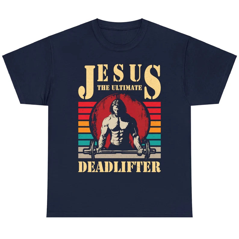 Jesus The Ultimate Deadlifter Funny Christian Gym & Workout Jesus T-Shirt