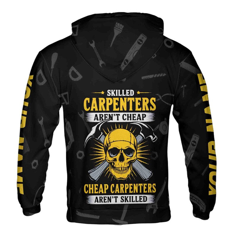 Custom name Carpenter Skilled Carpenters Aren't Cheap Hoodie 3D