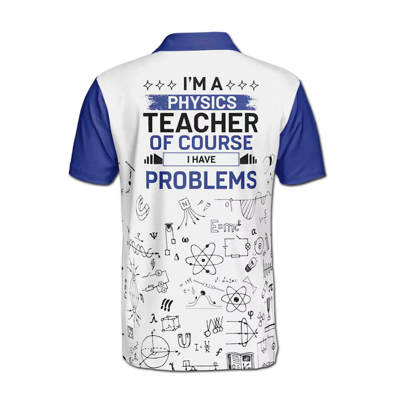 Custom Name Funny Physics Teacher Have Problems Men's Polo Shirt