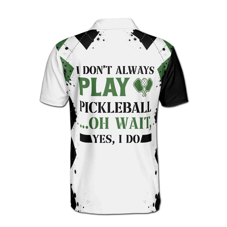 Customize Name Pickleball Always Play I Do White Black Green 3D Men's Polo Shirt