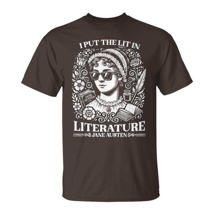 Jane Austen I Put The Lit In Literature Author Writer Novel T-Shirt