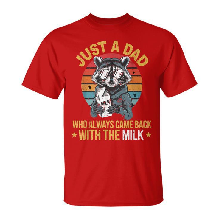 Just A Dad Who Always Came Back With The Milk Father's Day T-Shirt