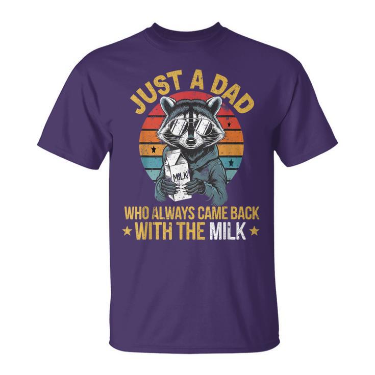 Just A Dad Who Always Came Back With The Milk Father's Day T-Shirt