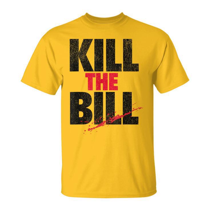 Kill The Bill T-Shirt