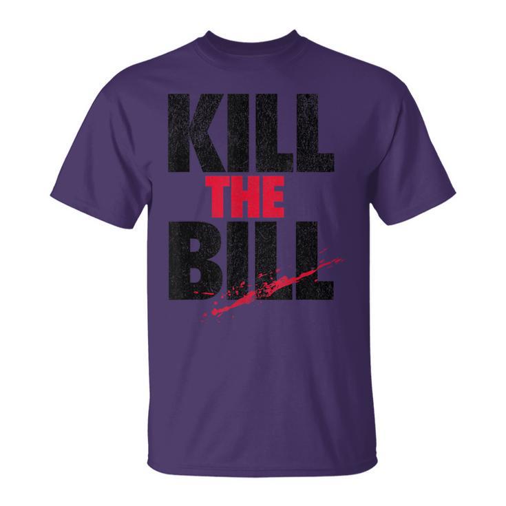 Kill The Bill T-Shirt