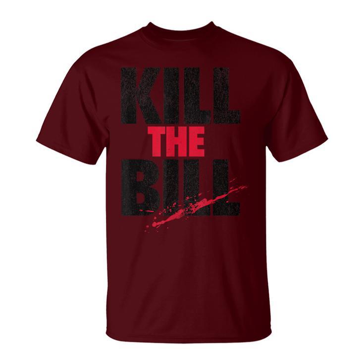 Kill The Bill T-Shirt