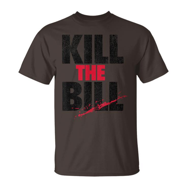 Kill The Bill T-Shirt