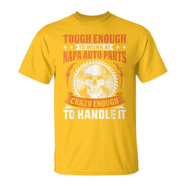 Napa Auto Parts Napa Auto Parts Tough Enough T-Shirt