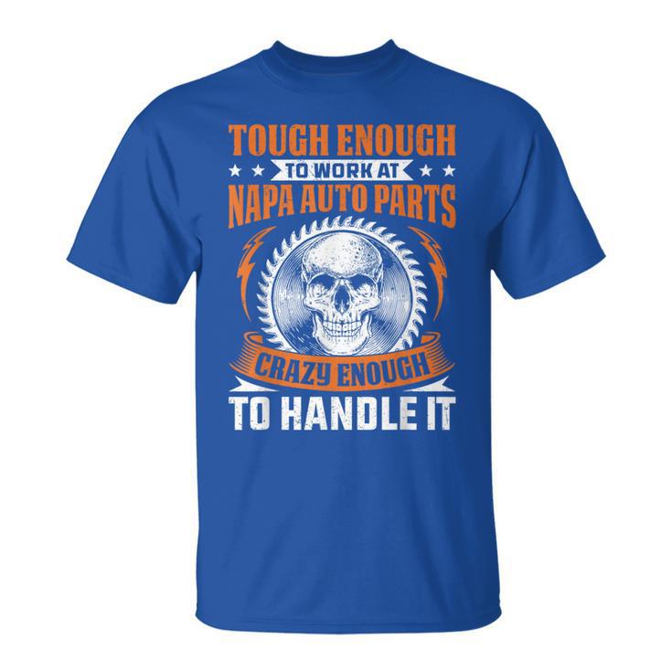Napa Auto Parts Napa Auto Parts Tough Enough T-Shirt