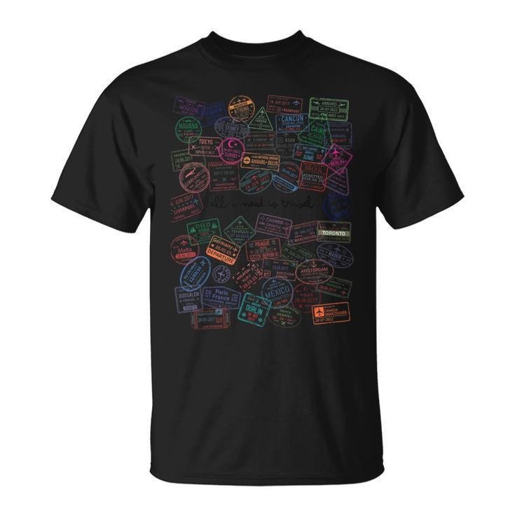 All I Need Is Travel Passport World Stamps Travel Airplane T-Shirt