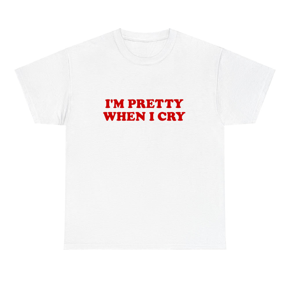 I’m Pretty When I Cry T-Shirt