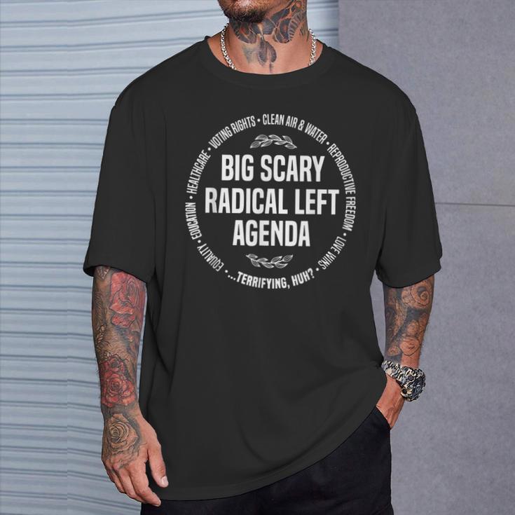 Radical Left Agenda Liberal Protest T-Shirt