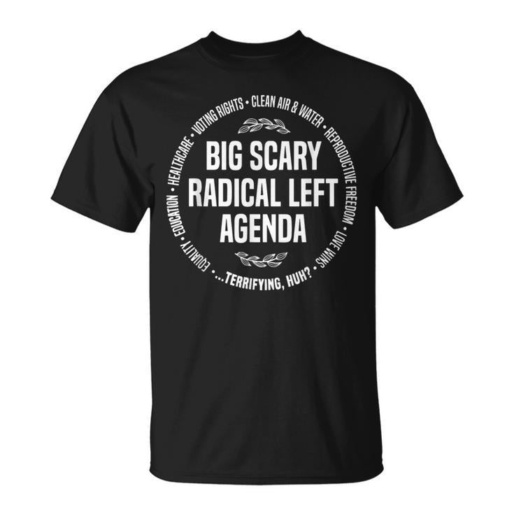 Radical Left Agenda Liberal Protest T-Shirt