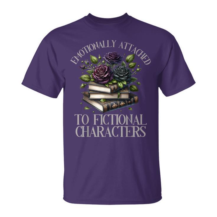 Romance Book Emotionally Attached Fictional Characters T-Shirt