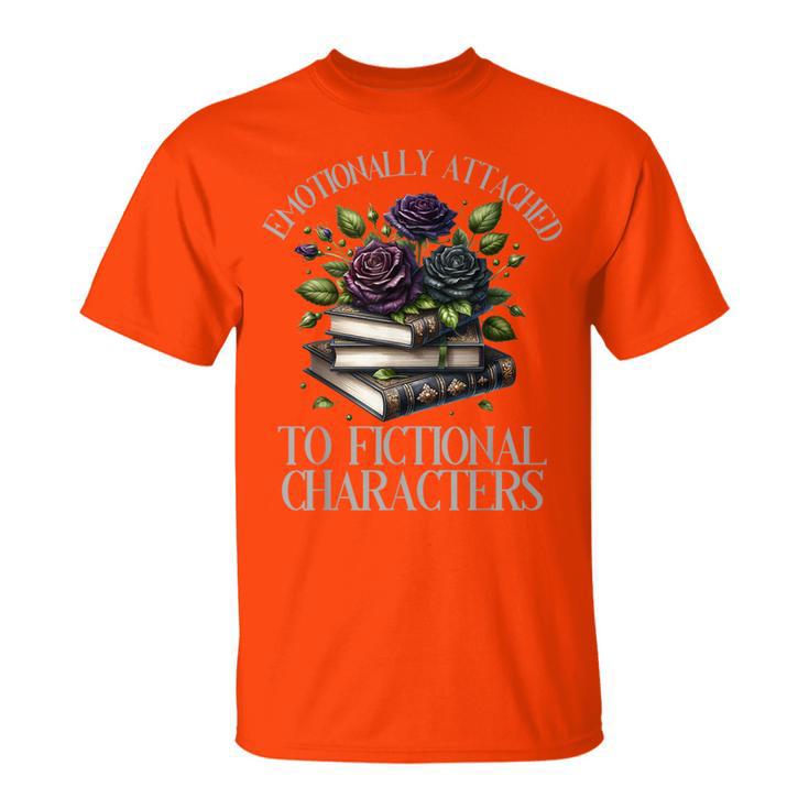 Romance Book Emotionally Attached Fictional Characters T-Shirt