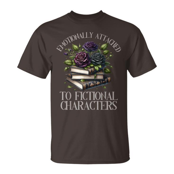 Romance Book Emotionally Attached Fictional Characters T-Shirt
