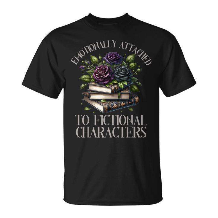 Romance Book Emotionally Attached Fictional Characters T-Shirt