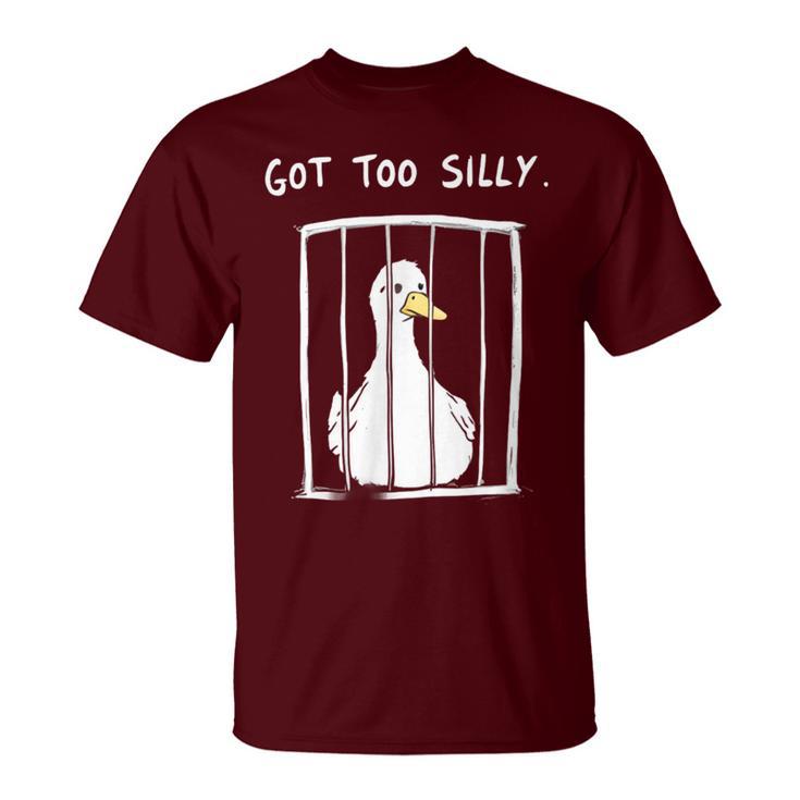 Silly Goose Got Too Silly Jail Humor T-Shirt