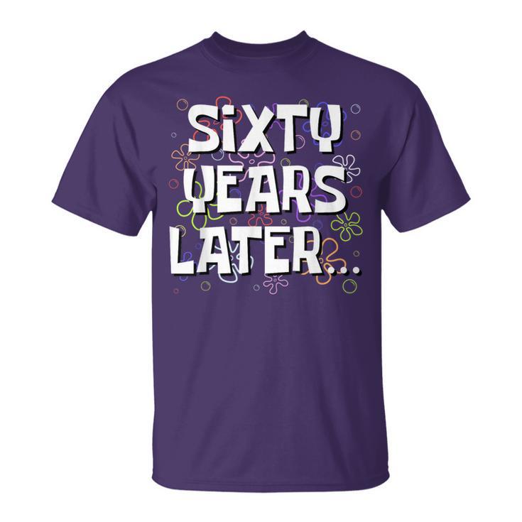 Sixty Years Later Meme 60 Year Old 60Th Birthday T-Shirt