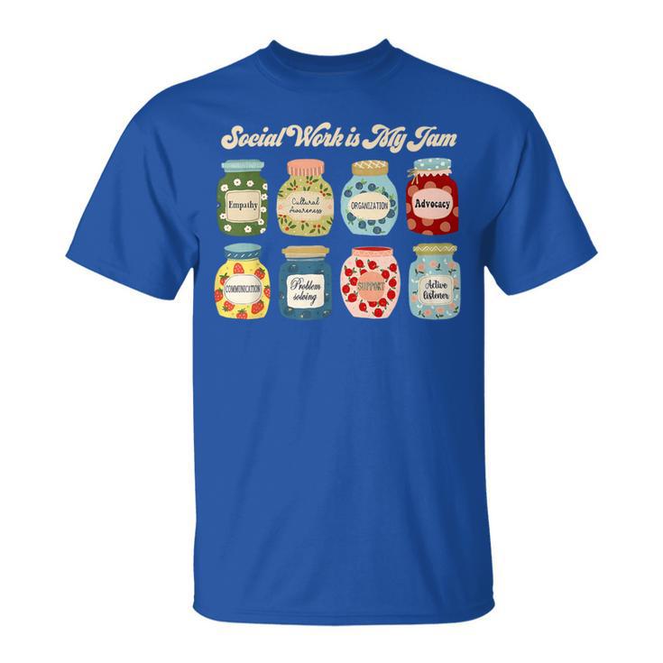 Social Worker School Social Worker Social Work Is My Jam T-Shirt