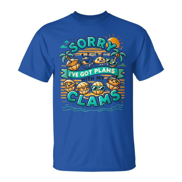 Sorry I've Got Plans With My Clams Clam T-Shirt