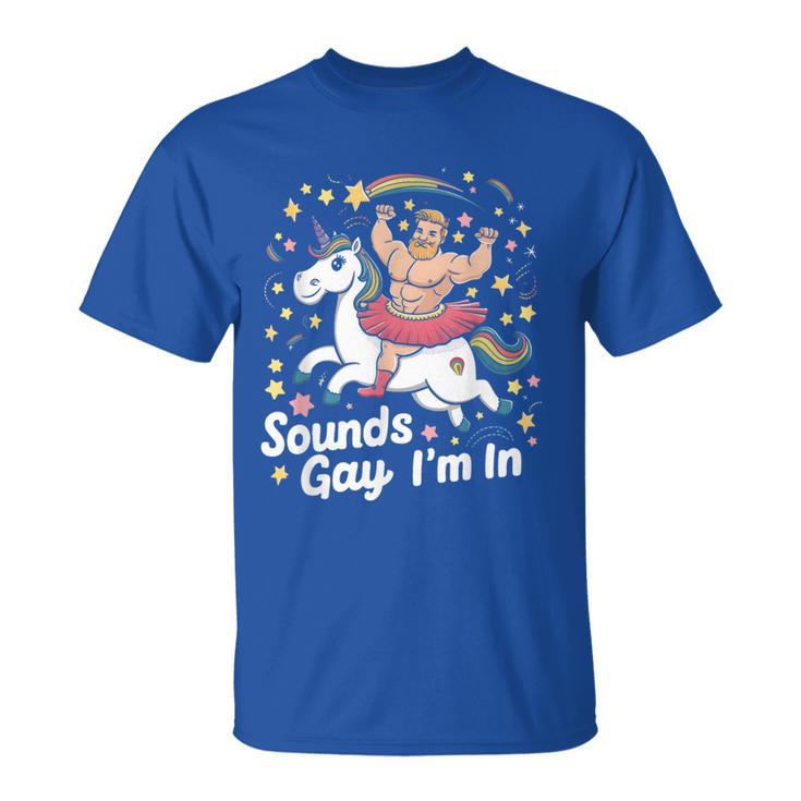 Sound Gay Im In Groovy Gay Man Wearing Skirt Riding Unicorn T-Shirt