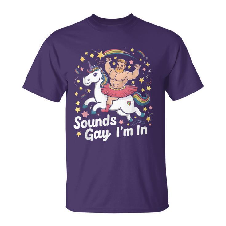 Sound Gay Im In Groovy Gay Man Wearing Skirt Riding Unicorn T-Shirt